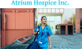 Atrium Hospice Inc.